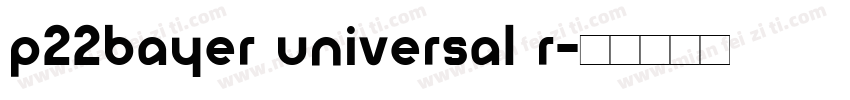 P22Bayer Universal R字体转换